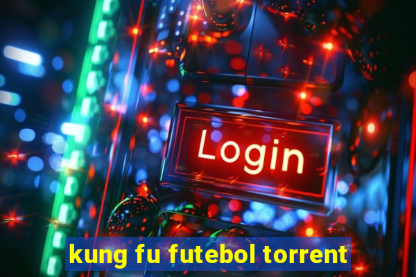 kung fu futebol torrent